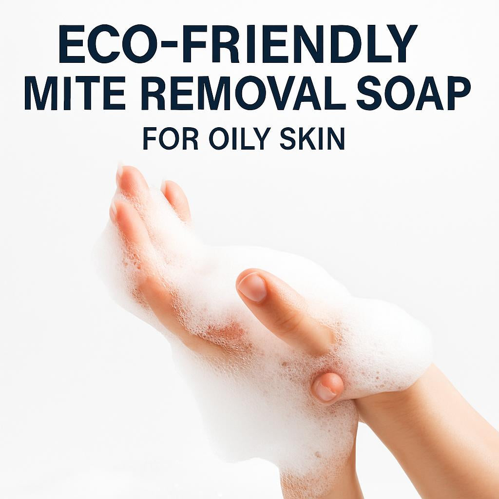 Eco-Friendly Mite Removal Soap for Oily Skin